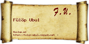 Fülöp Ubul névjegykártya